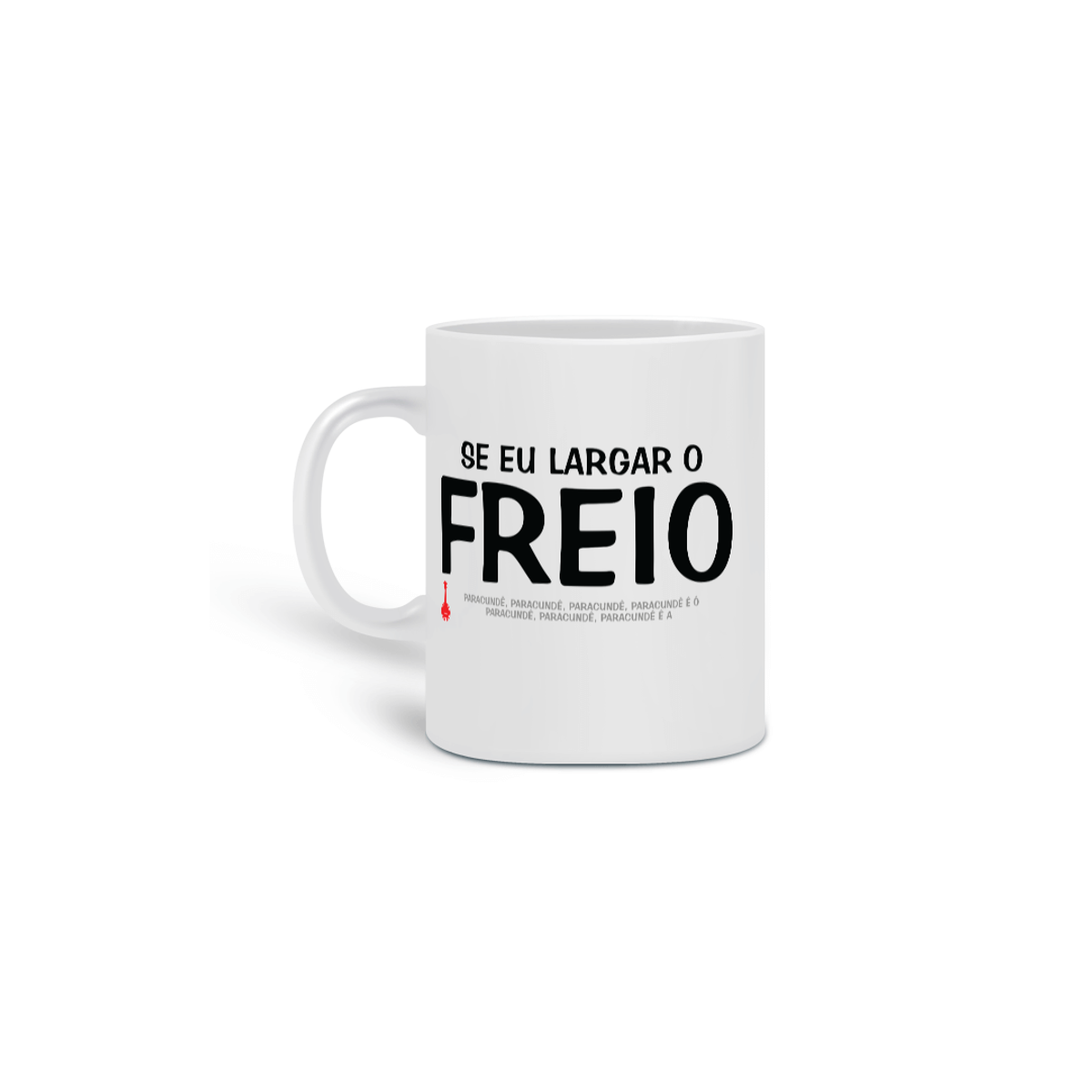 Nome do produto: Caneca Se Eu Largar o Freio