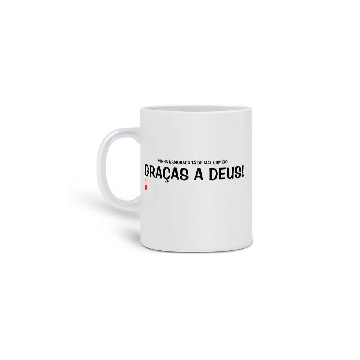 Nome do produto: Caneca Graças a Deus - Minha Namorada Tá de Mal Comigo