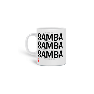 Nome do produtoCaneca Eu Nasci com o Samba e no Samba me Criei