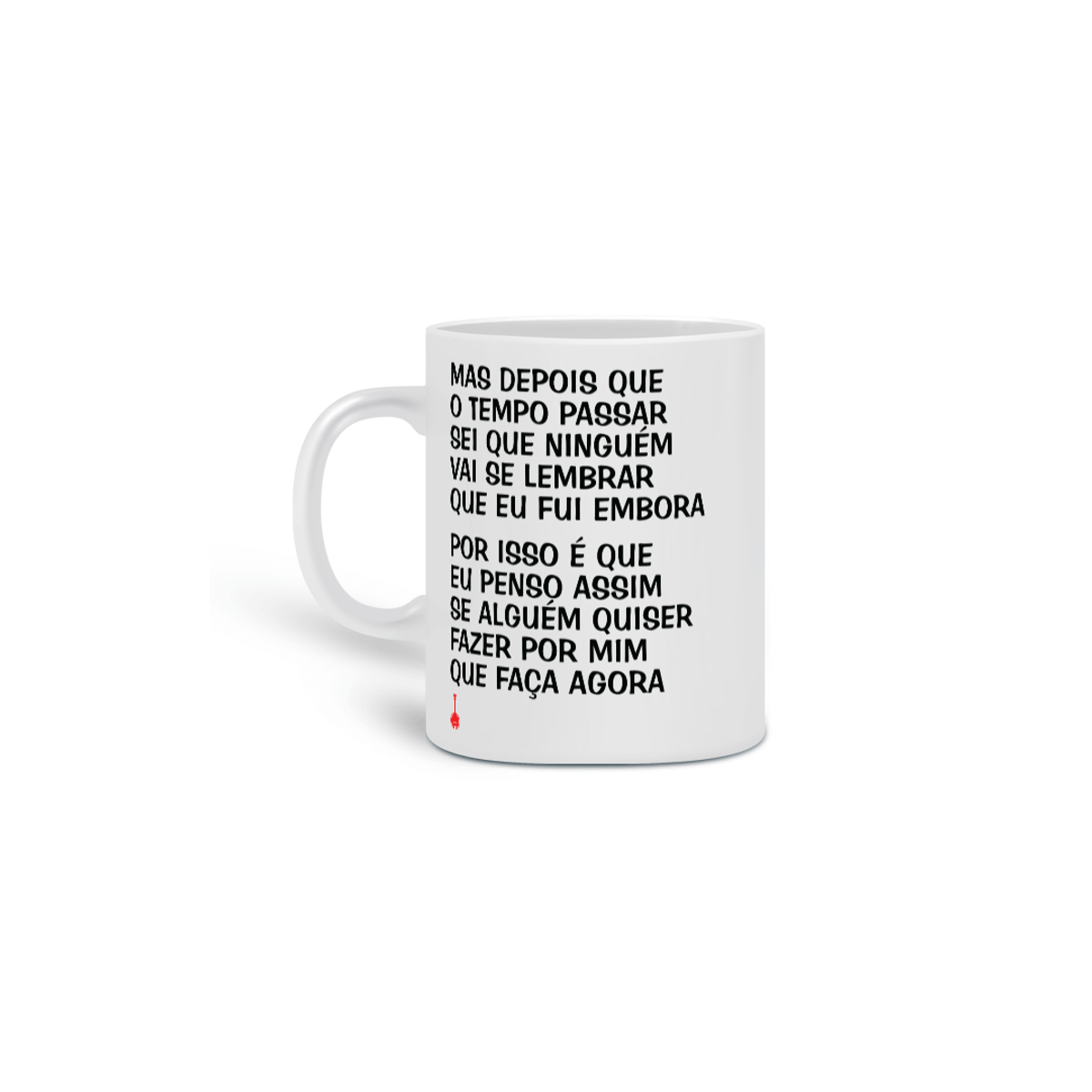 Nome do produto: Caneca Mas Depois que o Tempo Passar