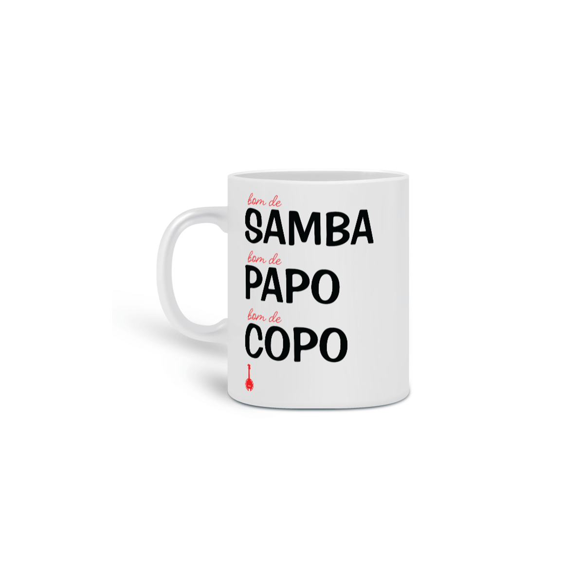 Nome do produto: Caneca Bom de Samba, Bom de Papo, Bom de Copo