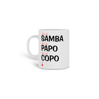 Caneca Bom de Samba, Bom de Papo, Bom de Copo