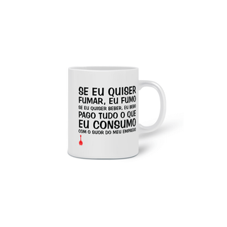 Nome do produtoCaneca Se Eu Quiser Fumar Eu Fumo