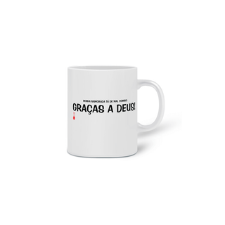 Nome do produtoCaneca Graças a Deus - Minha Namorada Tá de Mal Comigo