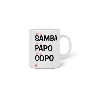 Nome do produtoCaneca Boa de Samba, Boa de Papo, Bam de Copo