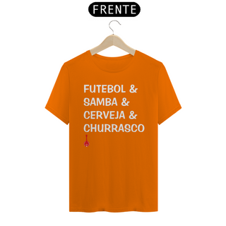 Camiseta Futebol, Samba, Cerveja e Churrasco