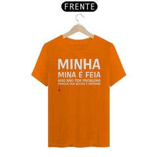 Nome do produtoCamiseta A Minha Mina é Feia