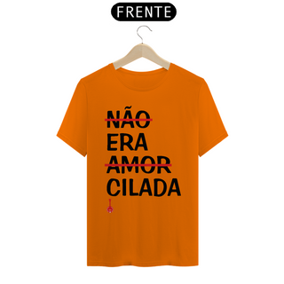 Nome do produtoCamiseta Não Era Amor, Era Cilada