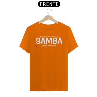 Nome do produtoCamiseta Pra vencer Minha Tristeza o Samba é o Melhor Divã