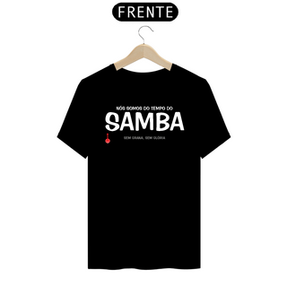 Camiseta Nós Somos do Tempo do Samba - Preta