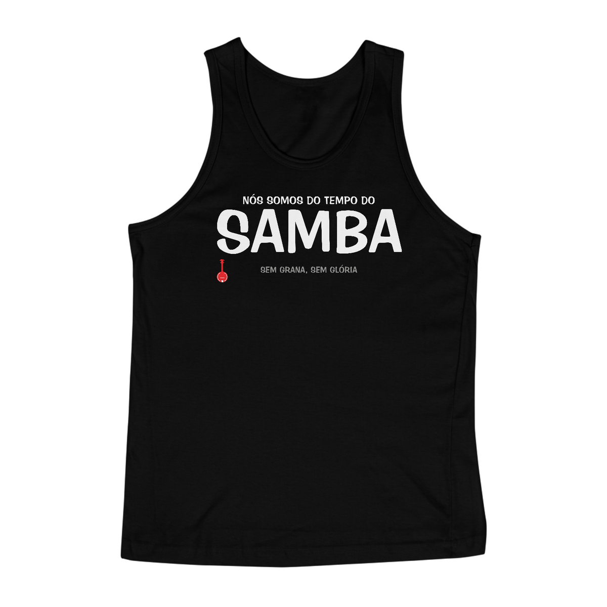 Nome do produto: Camiseta Regata Nós Somos do Tempo do Samba - Preta