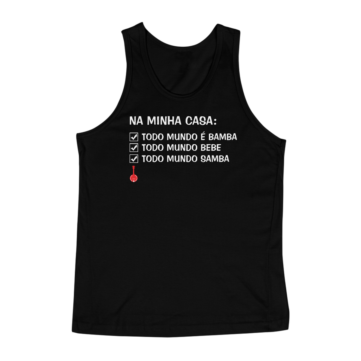 Nome do produto: Camiseta Regata Na Minha Casa Todo Mundo é Bamba - Preta