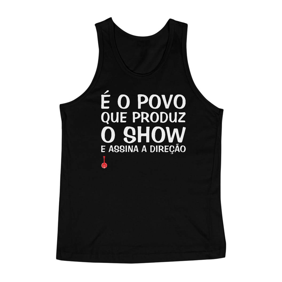 Nome do produto: Camiseta Regata É o Povo que Produz o Show - Preta