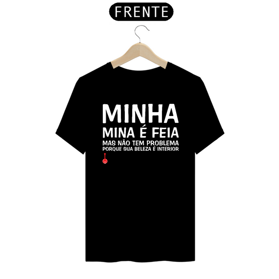 Camiseta A Minha Mina é Feia - Preta