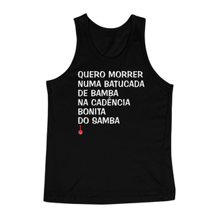 Nome do produtoCamiseta Regata Quero Morrer Numa Batucada de Bamba - Preta