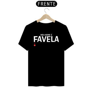 Camiseta Meu Nome é Favela - Preta