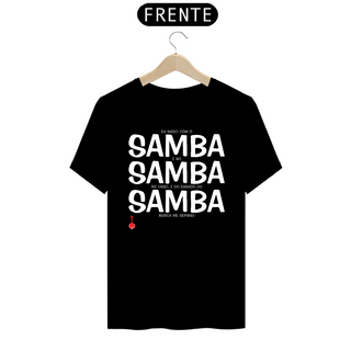 Camiseta Eu Nasci com o Samba e no Samba me Criei - Preta