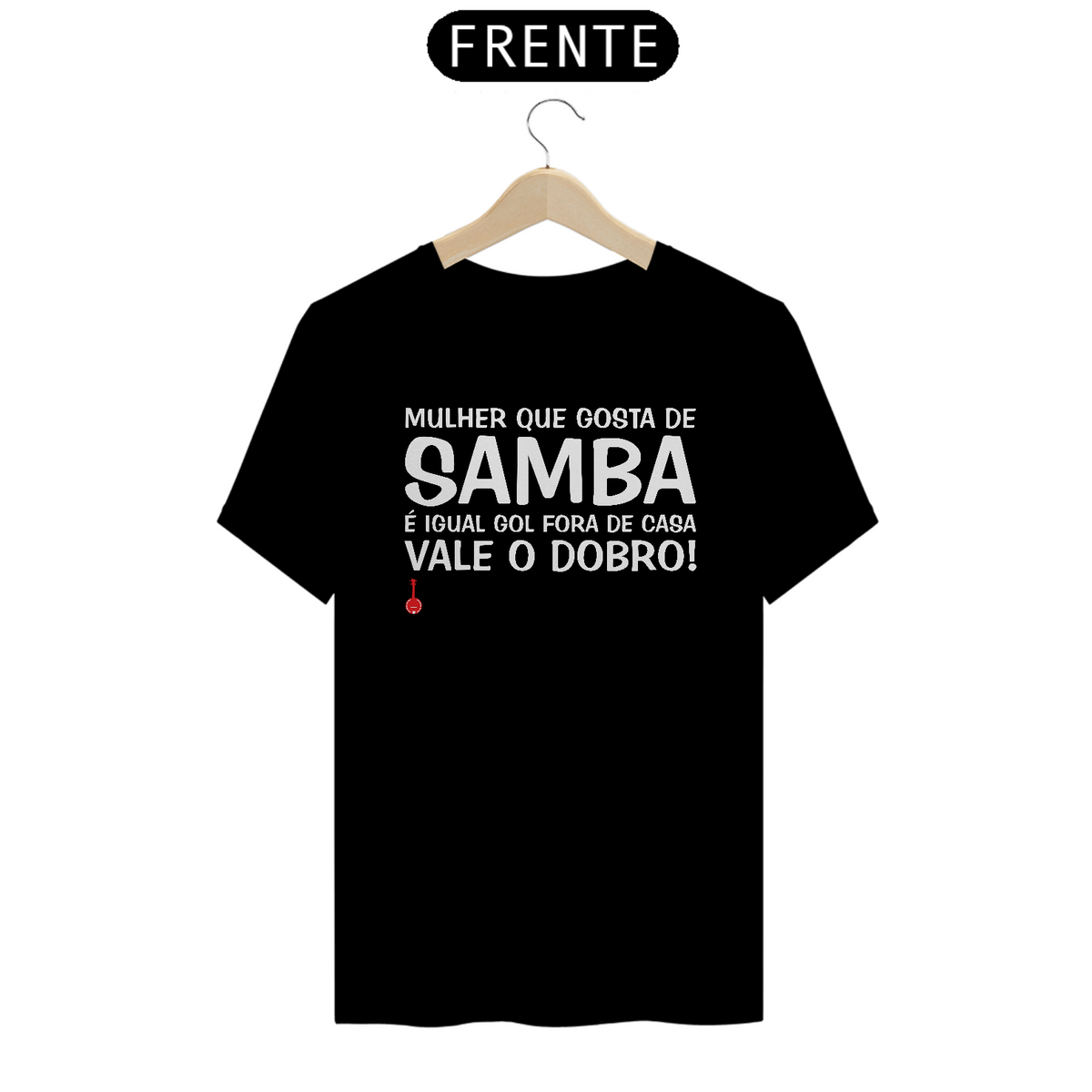 Nome do produto: Camiseta Mulher Que Gosta de Samba - Preta