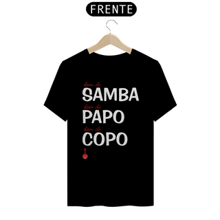 Camiseta Bom de Samba, Bom de Papo, Bom de Copo - Preta