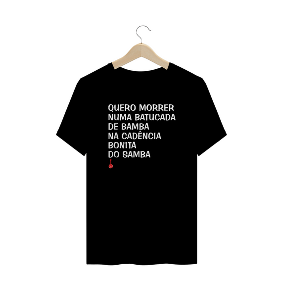Camiseta Plus Size Quero Morrer Numa Batucada de Bamba