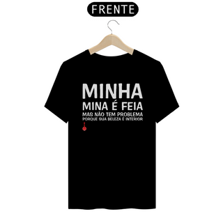 Nome do produtoCamiseta A Minha Mina é Feia