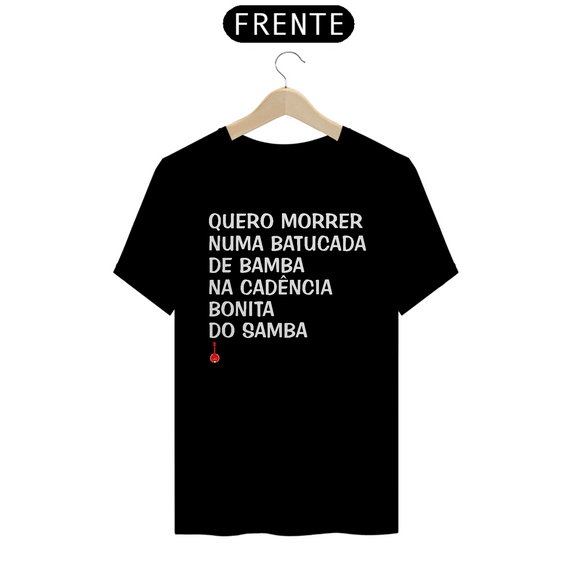 Camiseta Quero Morrer Numa Batucada de Bamba