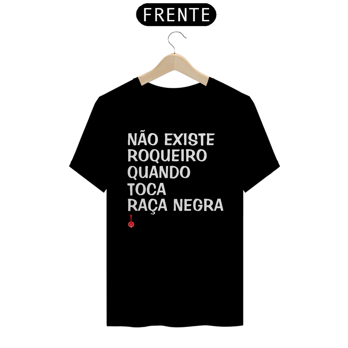 Nome do produto: Camiseta Não Existe Roqueiro Quando Toca Raça Negra