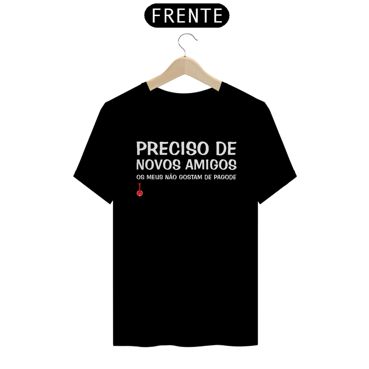 Nome do produto: Camiseta Meus Amigos Não Gostam de Pagode