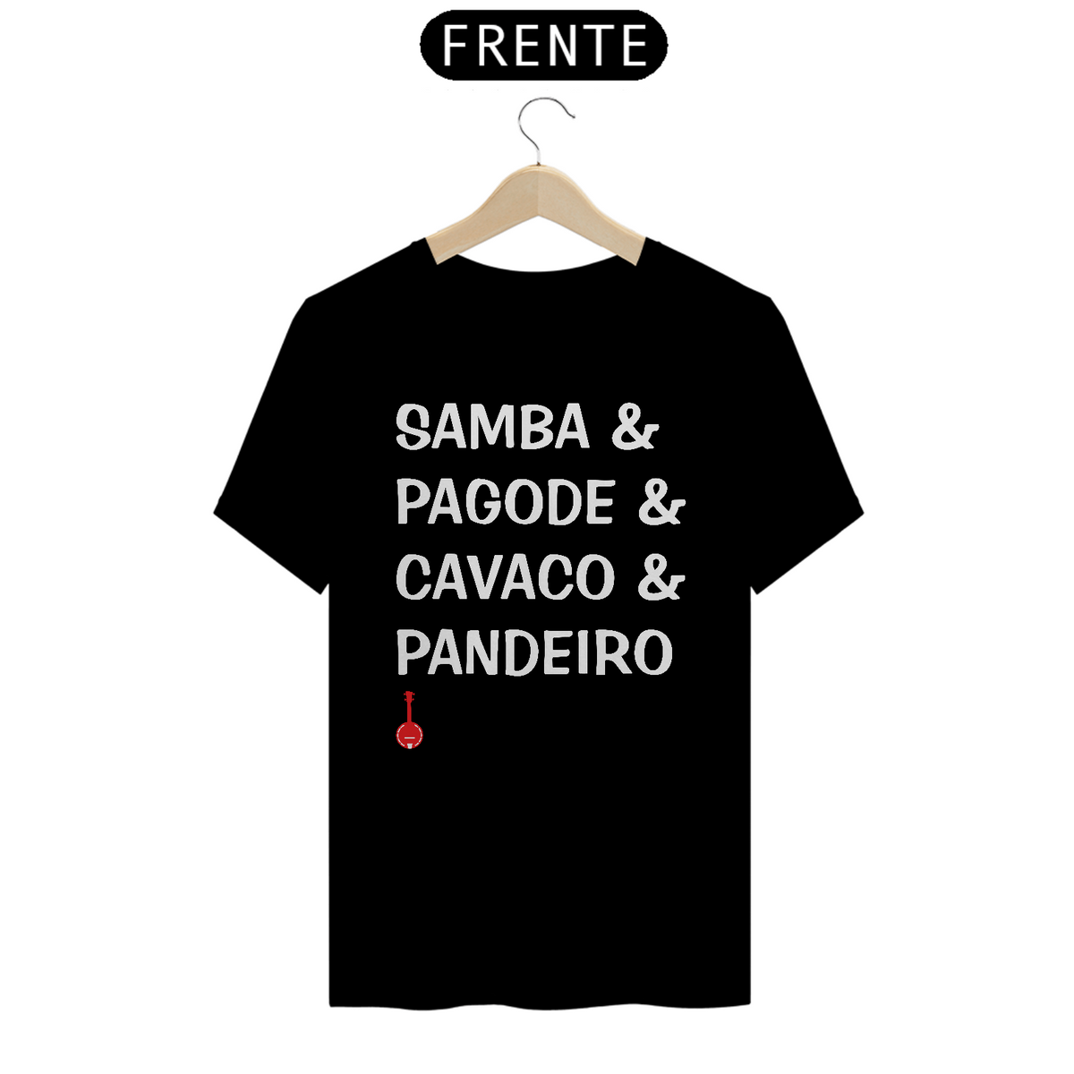 Nome do produto: Camiseta Samba, Pagode, Cavaco e Pandeiro