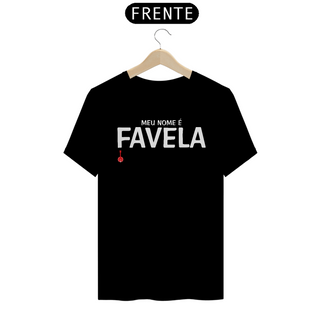 Nome do produtoCamiseta Meu Nome é Favela