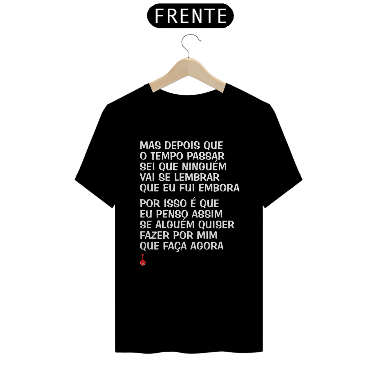 Nome do produto: Camiseta Mas Depois que o Tempo Passar