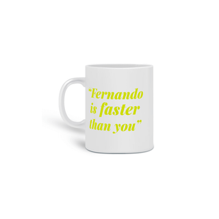 Nome do produtoCaneca Fernando Alonso Faster Than You