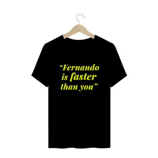 Plus Size Camiseta Fernando Alonso Faster Than You