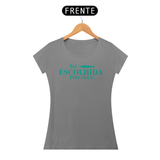 Nome do produtoCamiseta Fui Escolhida por Deus