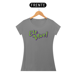 Nome do produtoCamiseta Ele Vive - Feminina