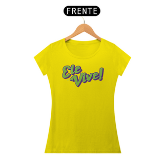 Nome do produtoCamiseta Ele Vive - Feminina