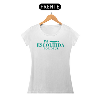 Nome do produtoCamiseta Fui Escolhida por Deus