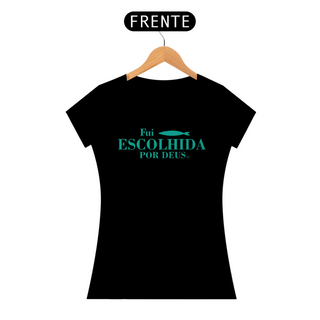 Nome do produtoCamiseta Fui Escolhida por Deus