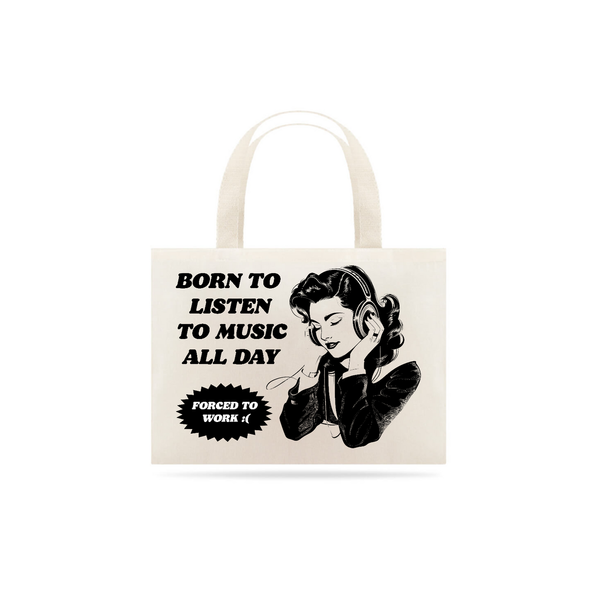 Nome do produto: Ecobag Born to Listen to Music