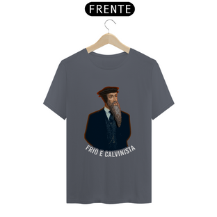 Nome do produtoCamiseta Frio e Calvinista (sem fundo branco)