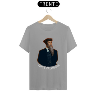 Nome do produtoCamiseta Frio e Calvinista (sem fundo branco)