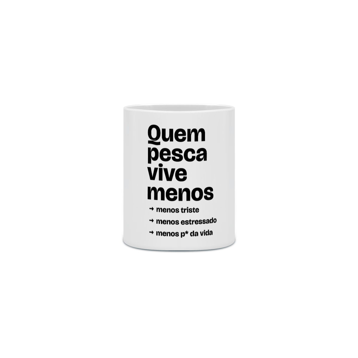 Nome do produto: Quem pesca vive menos