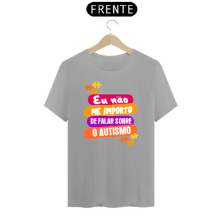 Nome do produtoT-shirt - autismo (eu não me importo de falar sobre o autismo)