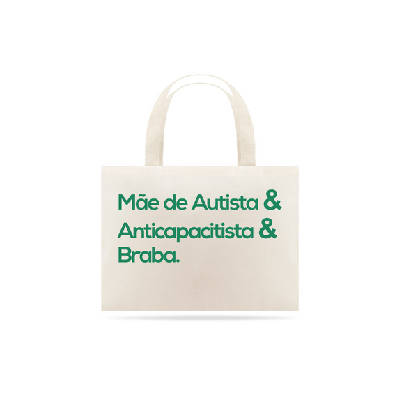 Eco Bag (Mãe de autista & Anticapacitista & Braba)