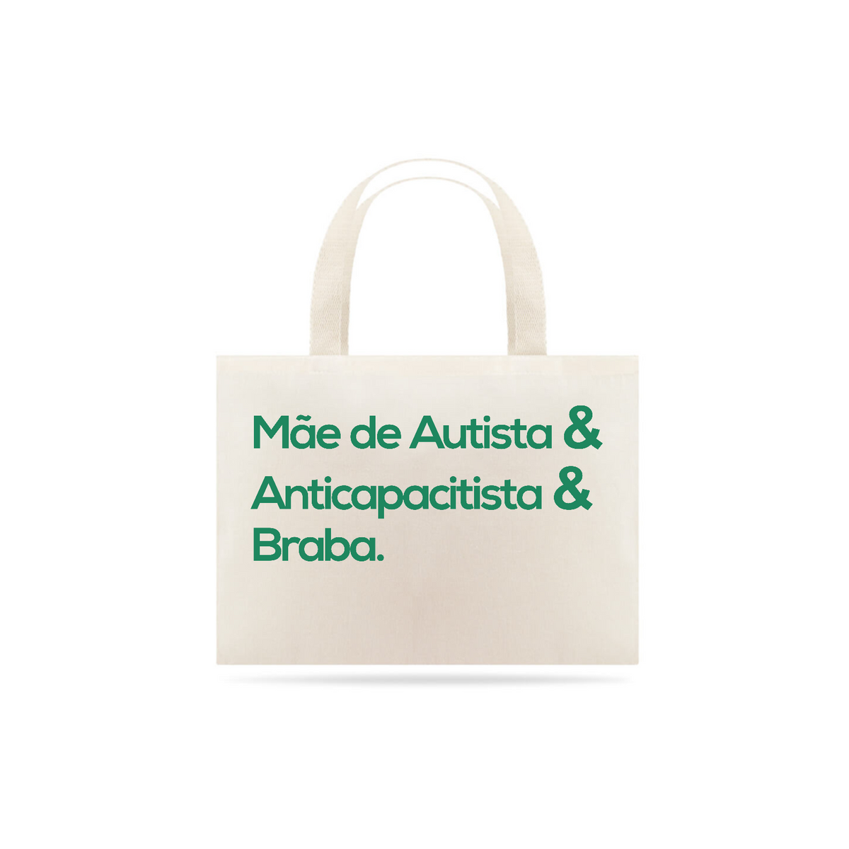 Nome do produto: Eco Bag (Mãe de autista & Anticapacitista & Braba)