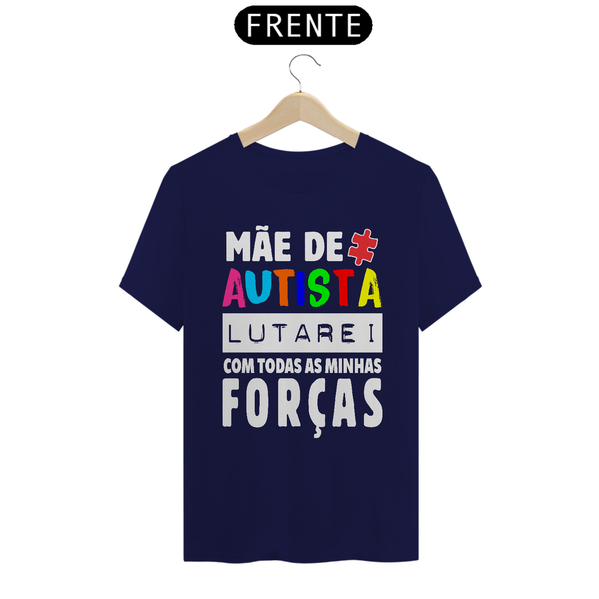 Nome do produto: T-shirt - autismo (mãe de autista, lutarei com todas as minhas forças)