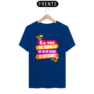 Nome do produtoT-shirt - autismo (eu não me importo de falar sobre o autismo)