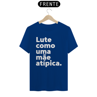 Nome do produtoT-shirt - Lute como uma mãe atípica