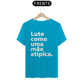 Nome do produtoT-shirt - Lute como uma mãe atípica