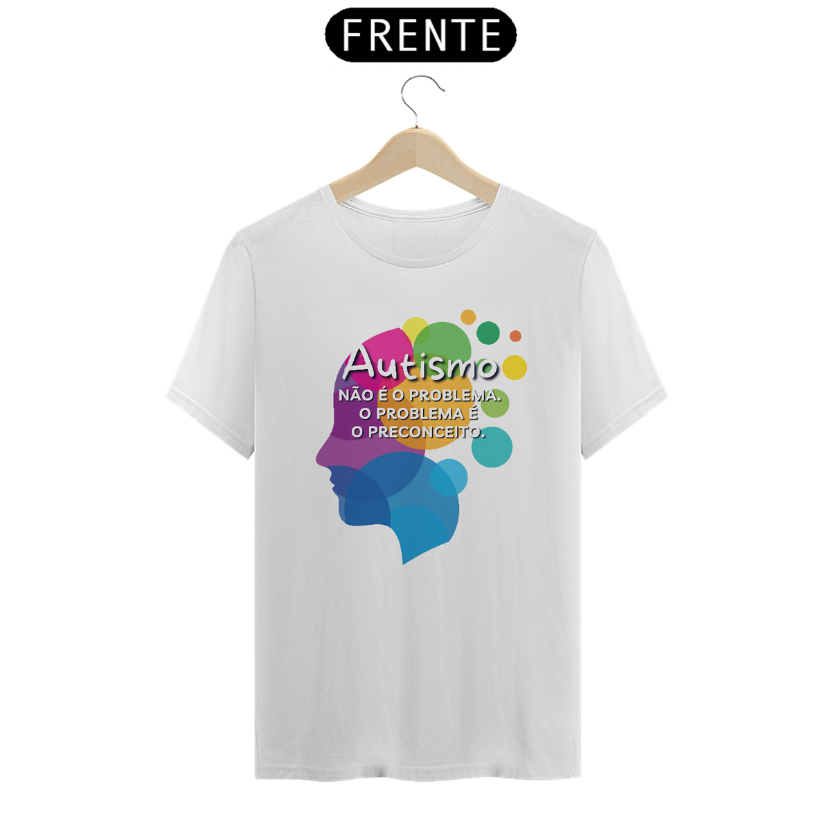 Nome do produto: T-shirt - autismo (o autismo não é o problema, o problema é o preconceito)